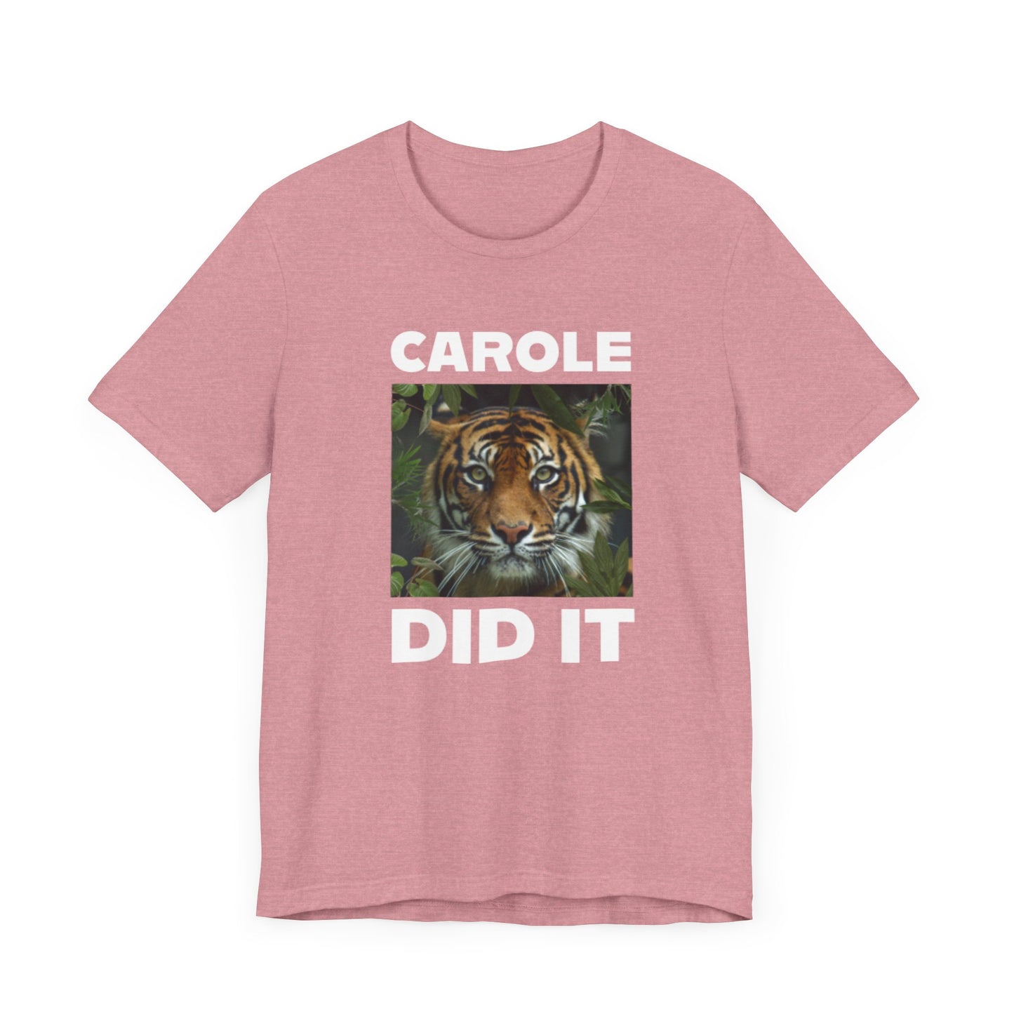 Tiger Funny Tee Carole Did It Shirt