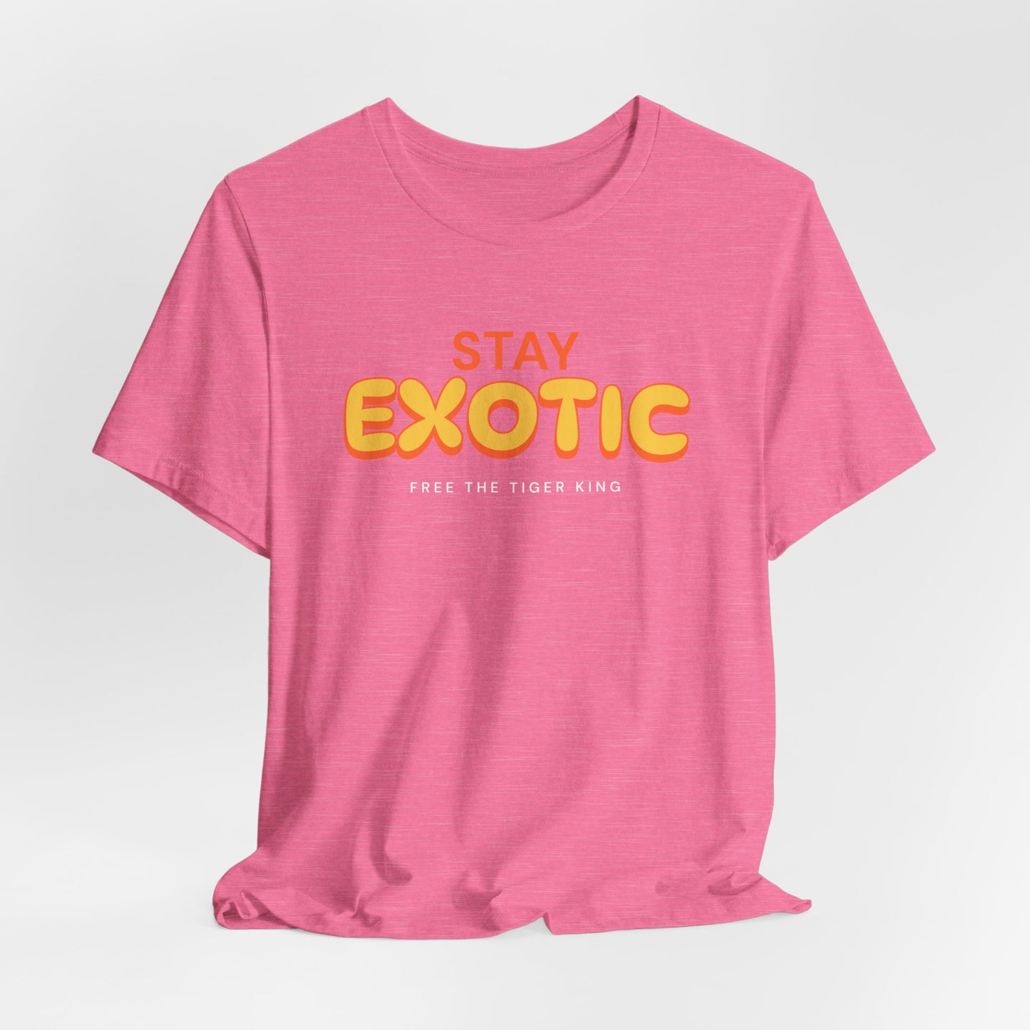 Stay Exotic Tiger King Shirt
