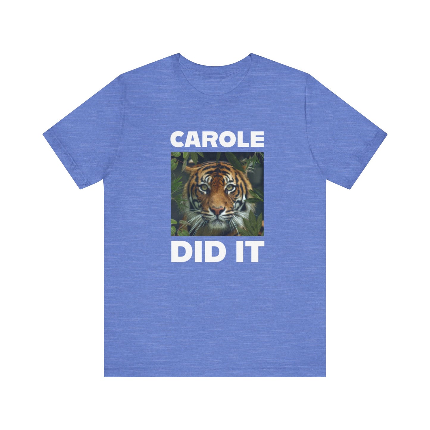 Tiger Funny Tee Carole Did It Shirt