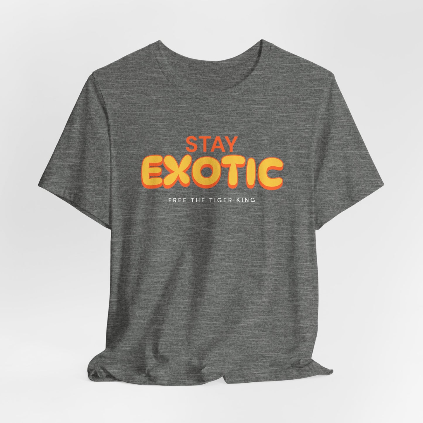 Stay Exotic Tiger King Shirt
