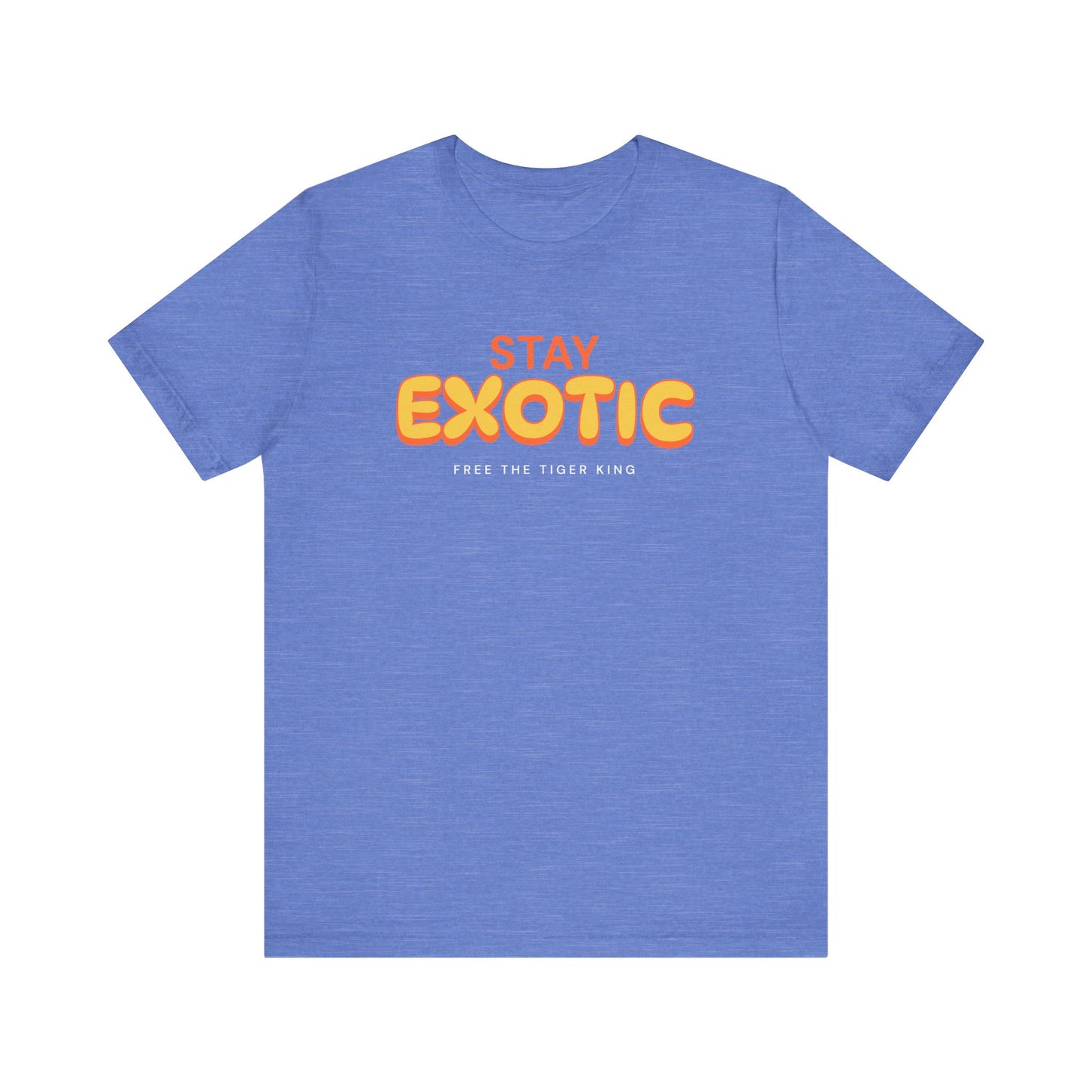 Stay Exotic Tiger King Shirt