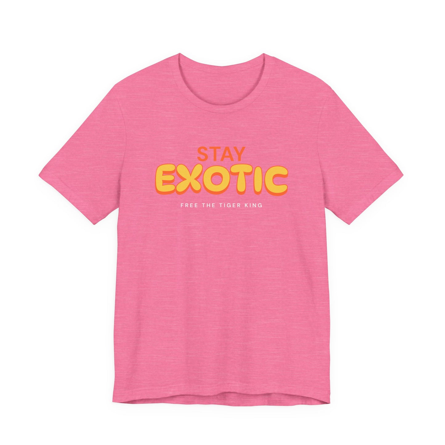 Stay Exotic Tiger King Shirt