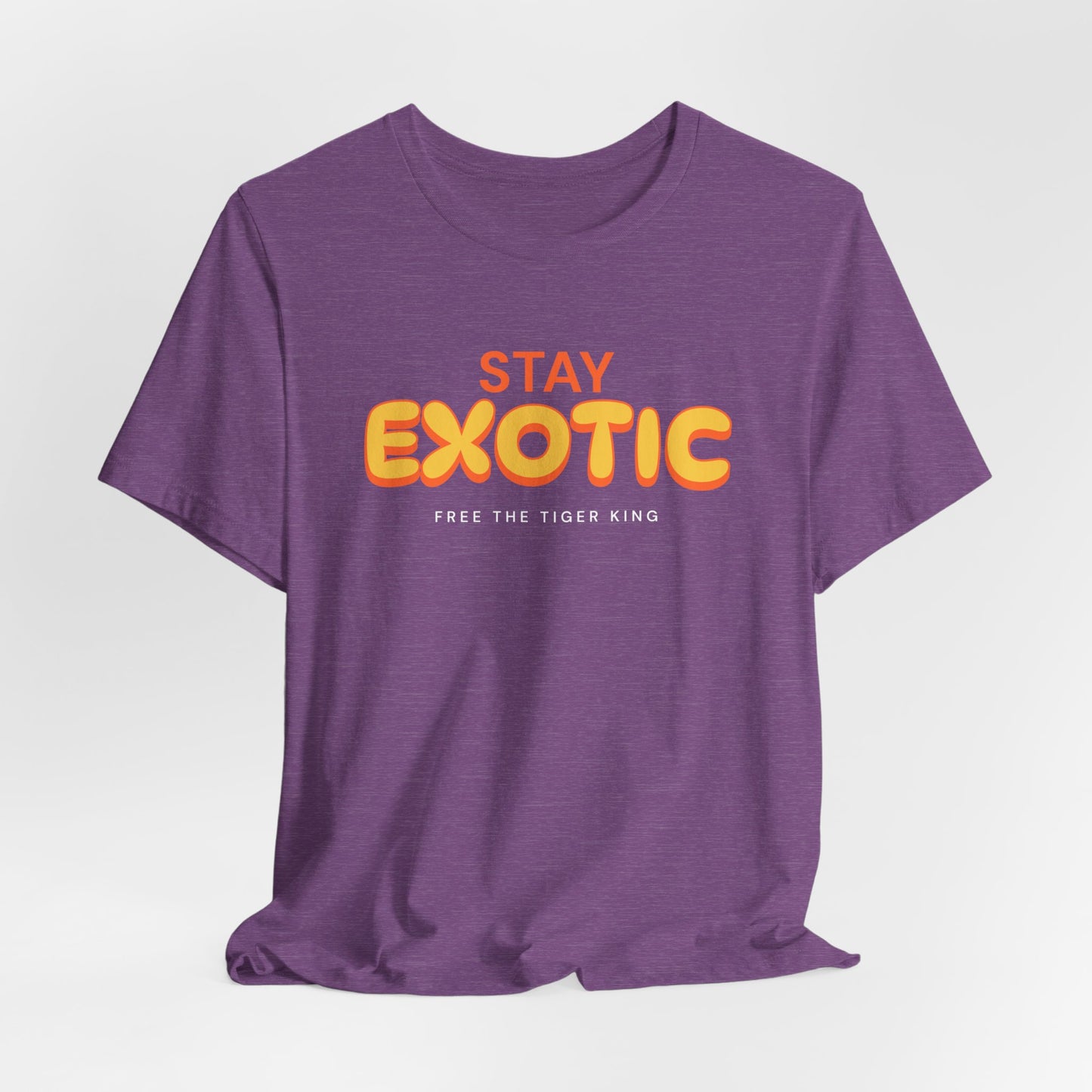Stay Exotic Tiger King Shirt