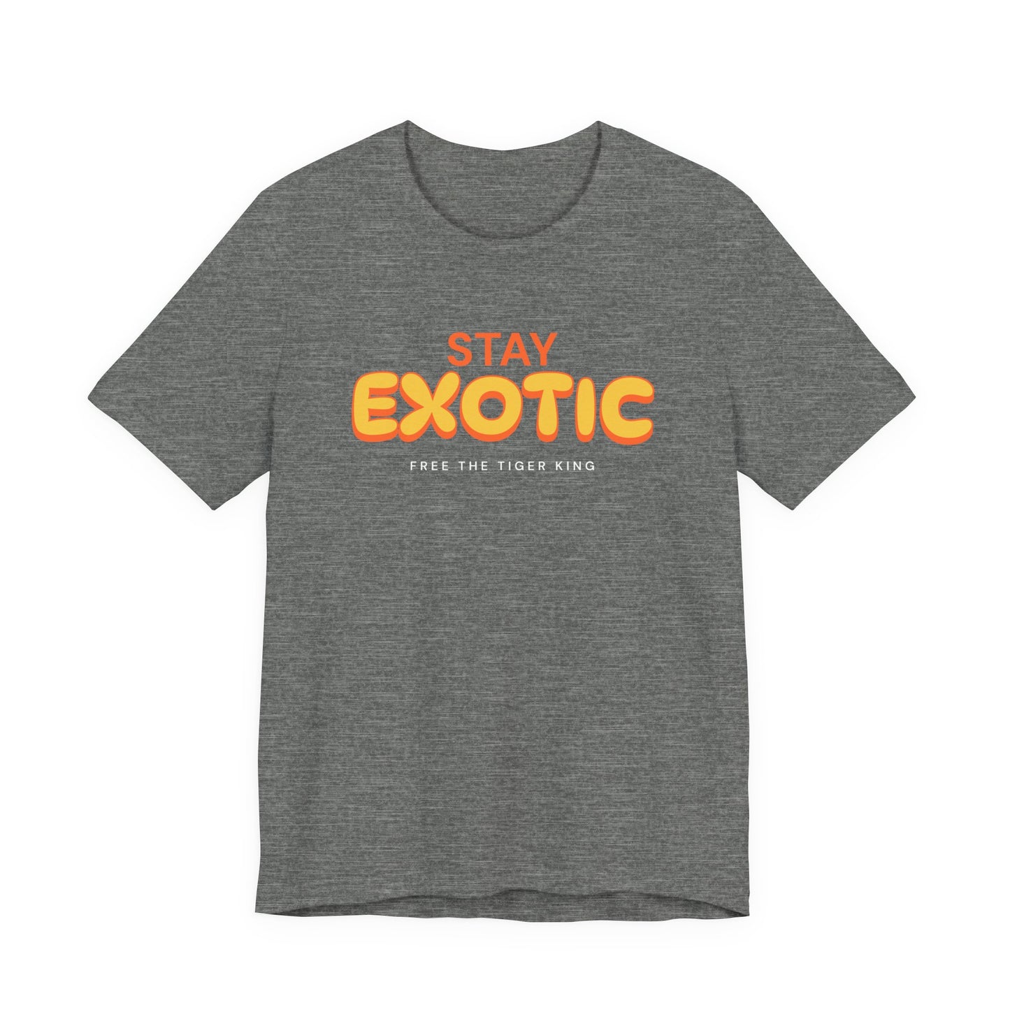 Stay Exotic Tiger King Shirt