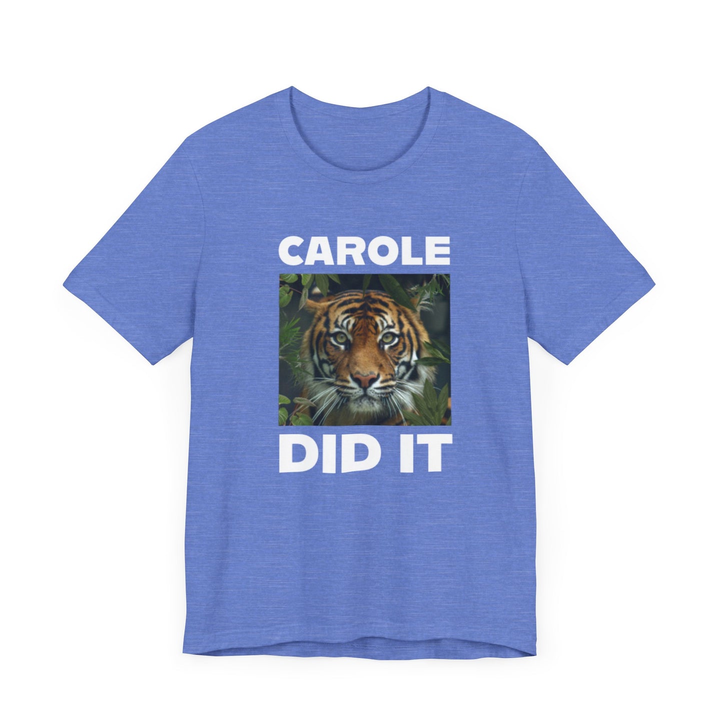 Tiger Funny Tee Carole Did It Shirt