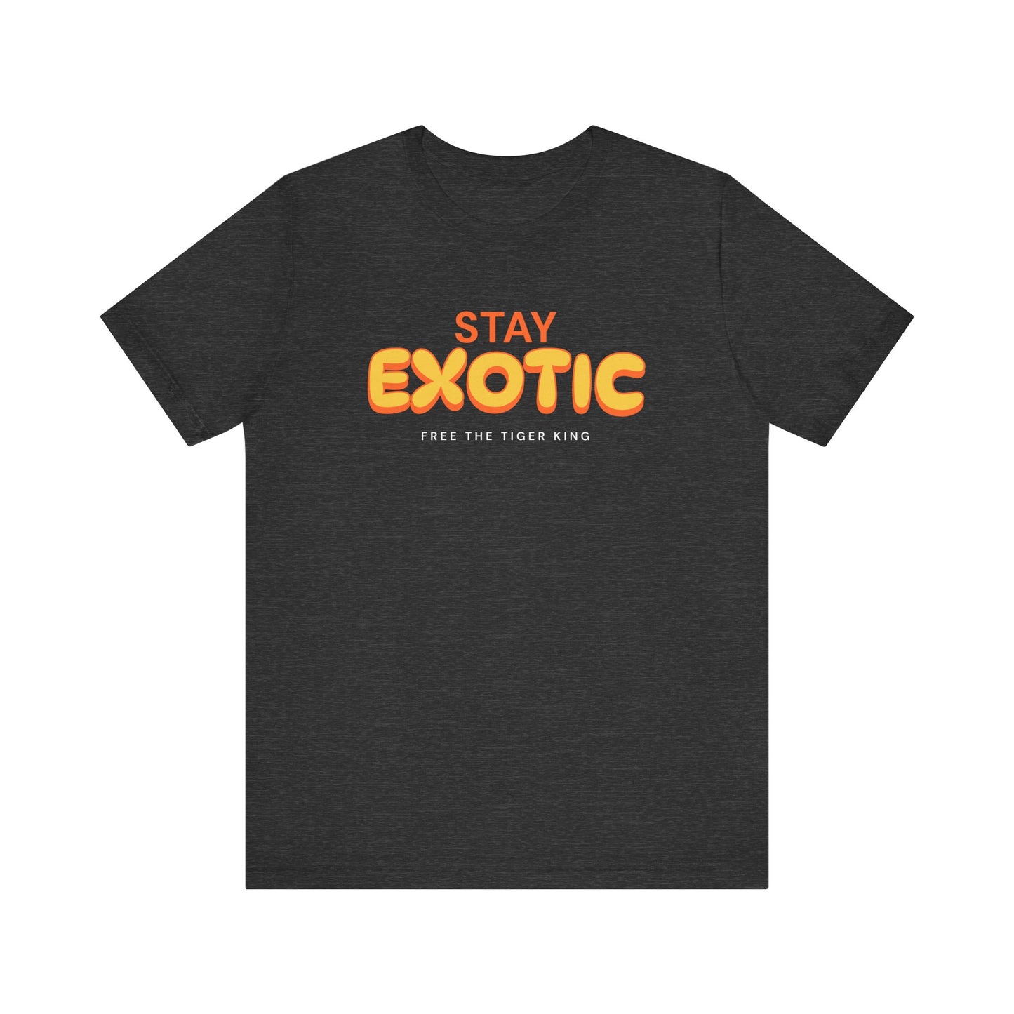 Stay Exotic Tiger King Shirt