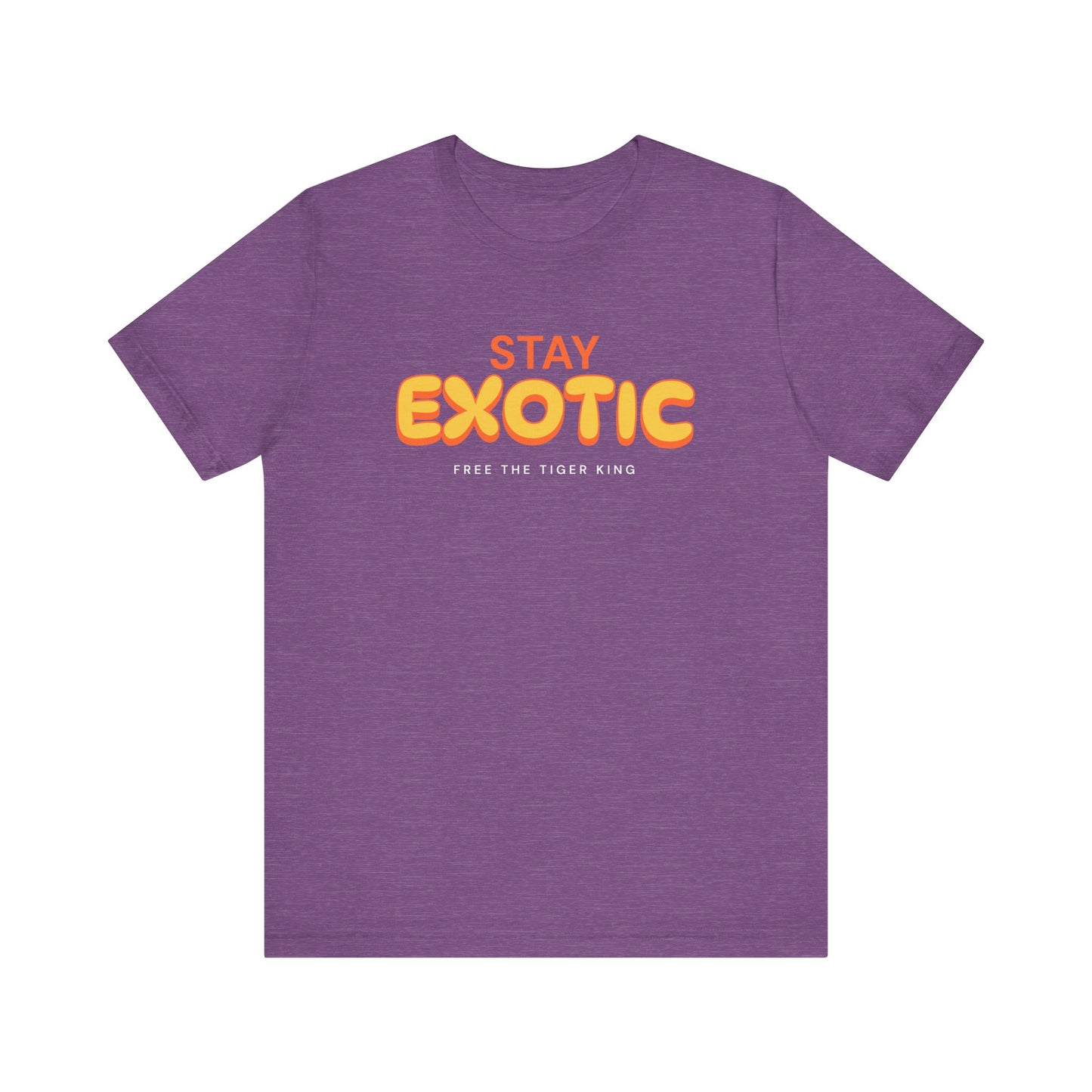 Stay Exotic Tiger King Shirt