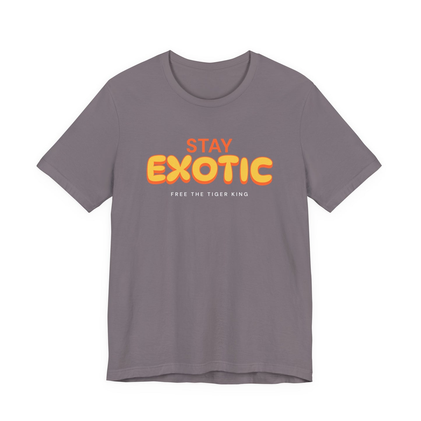 Stay Exotic Tiger King Shirt