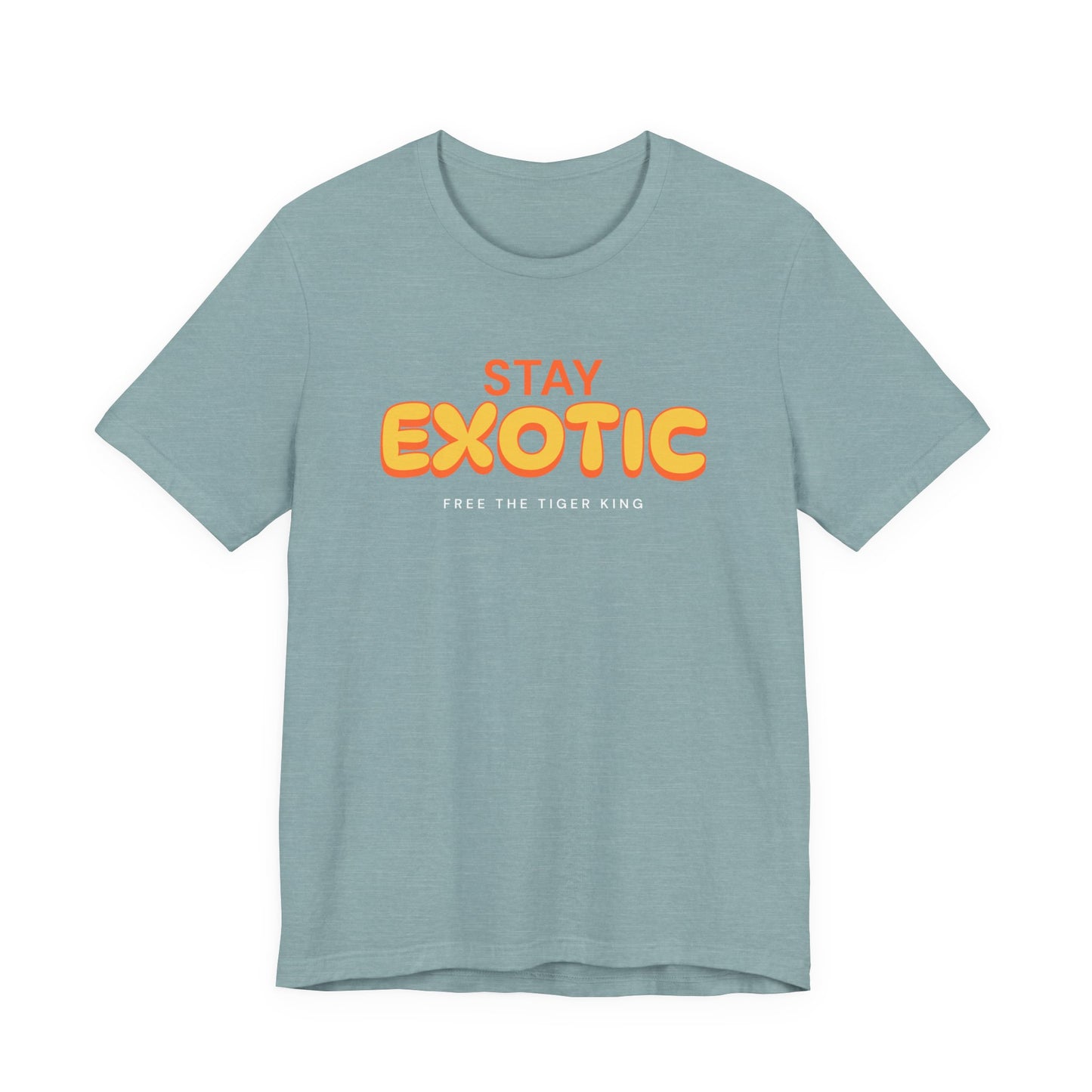 Stay Exotic Tiger King Shirt