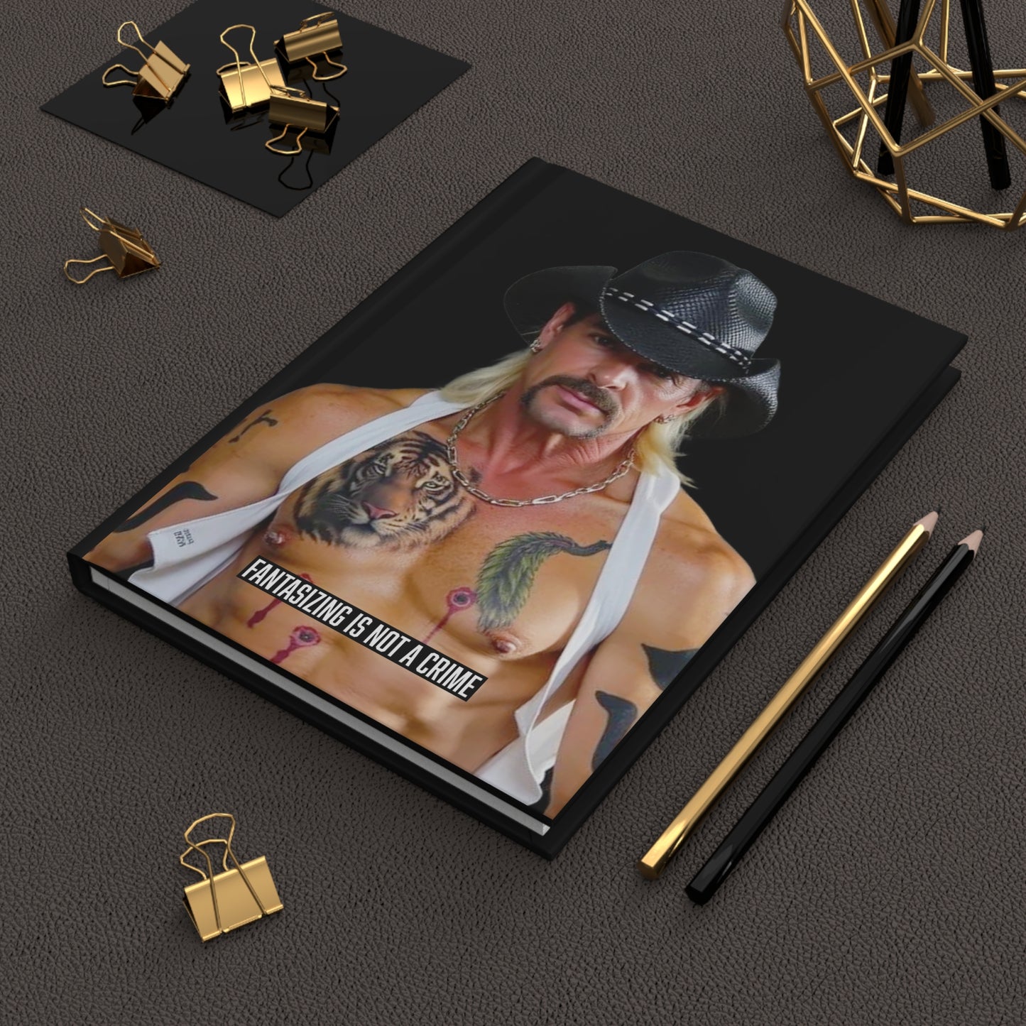 Fantasizing is Not a Crime Hardcover Journal by Joe Exotic
