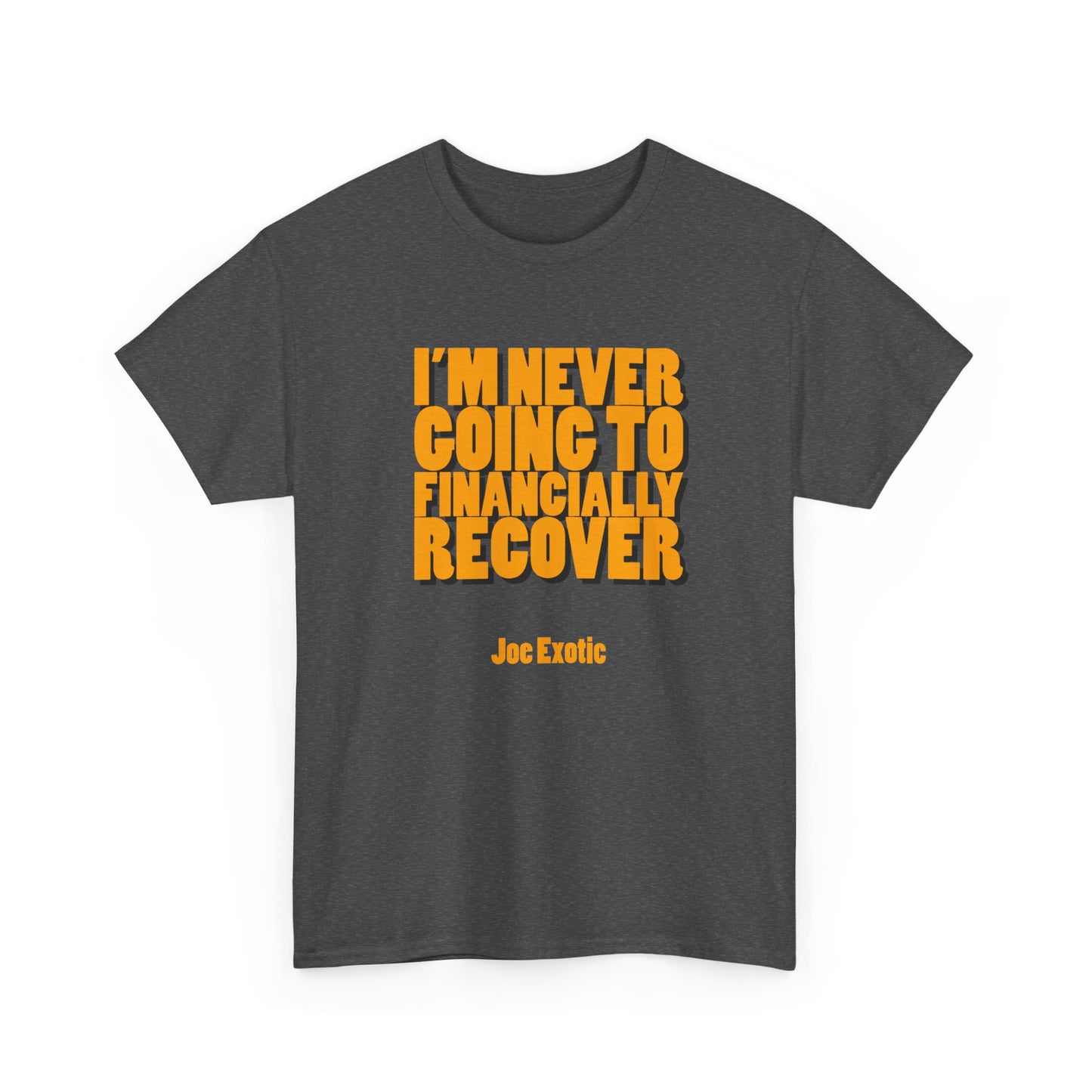 Never Financially Recover Shirt