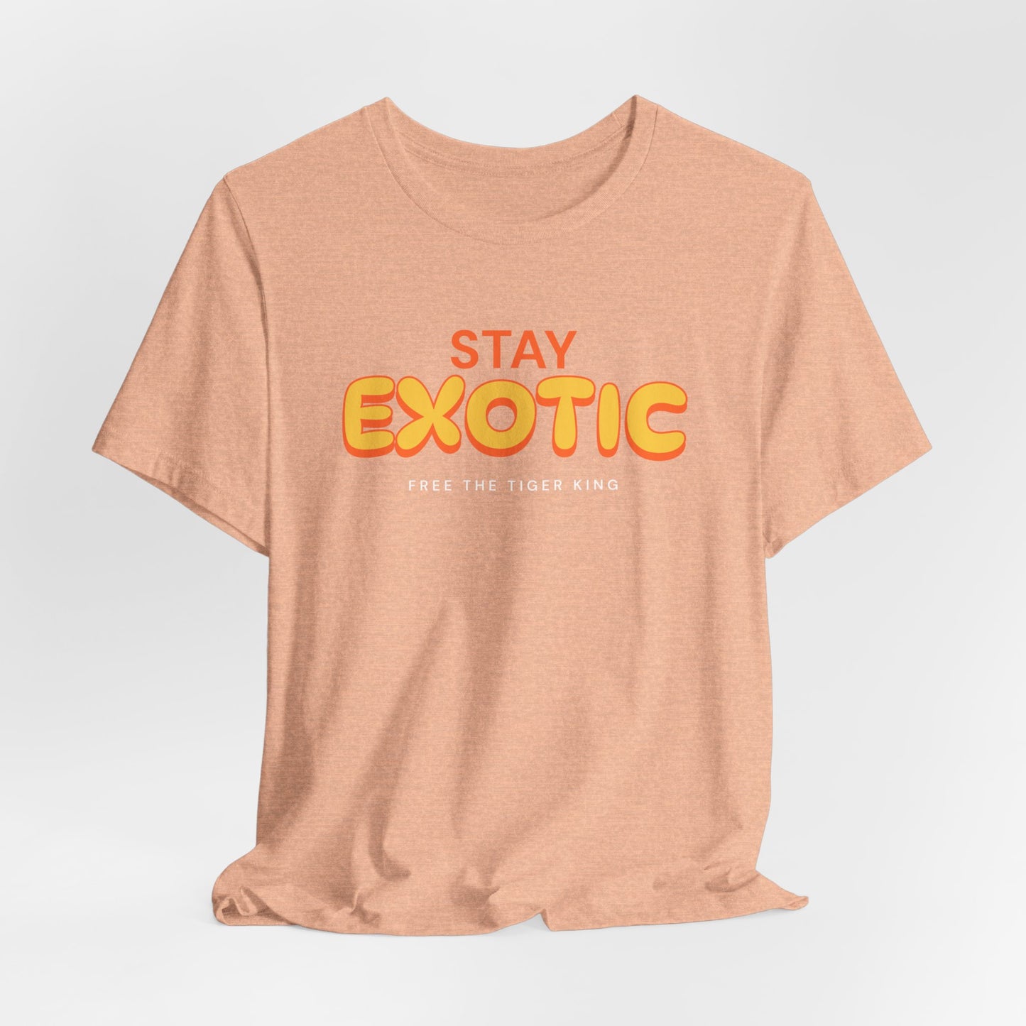 Stay Exotic Tiger King Shirt