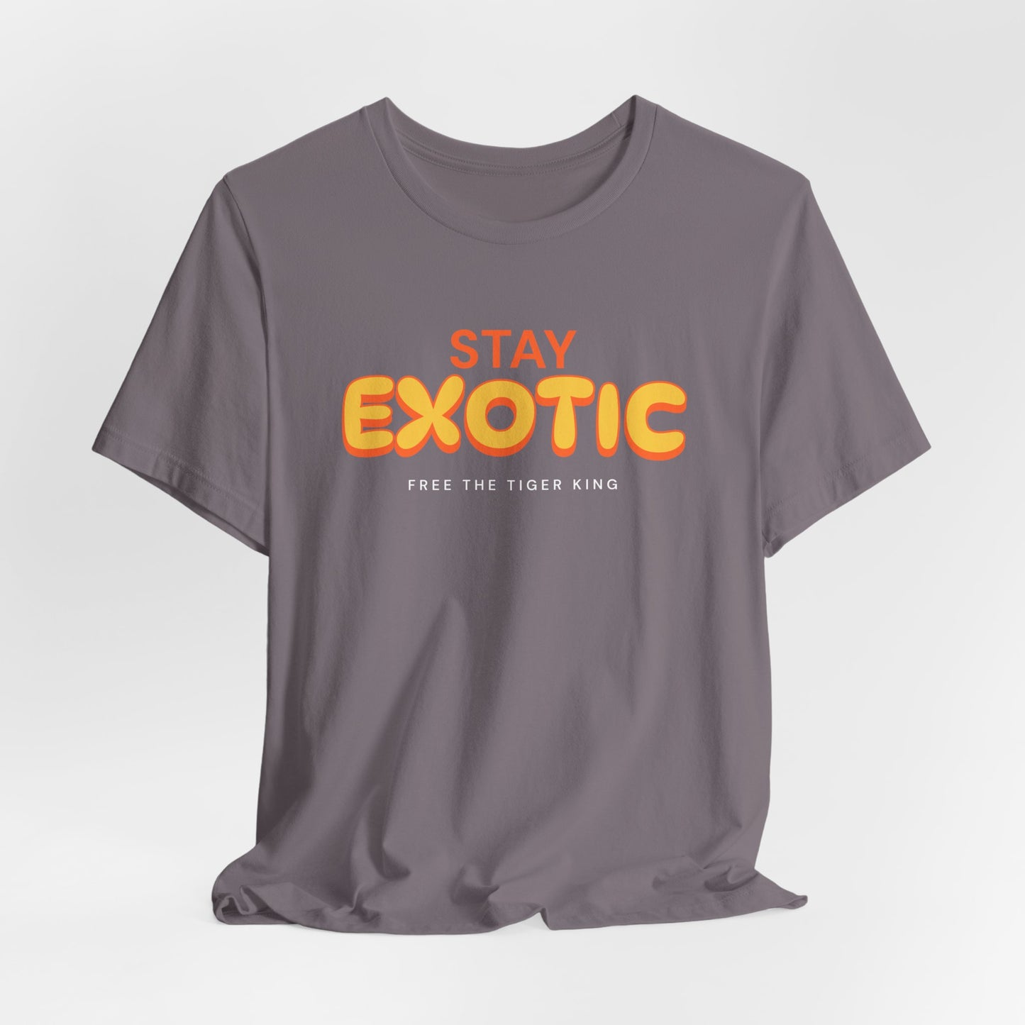 Stay Exotic Tiger King Shirt