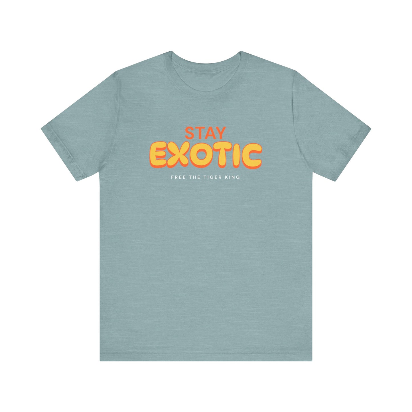 Stay Exotic Tiger King Shirt