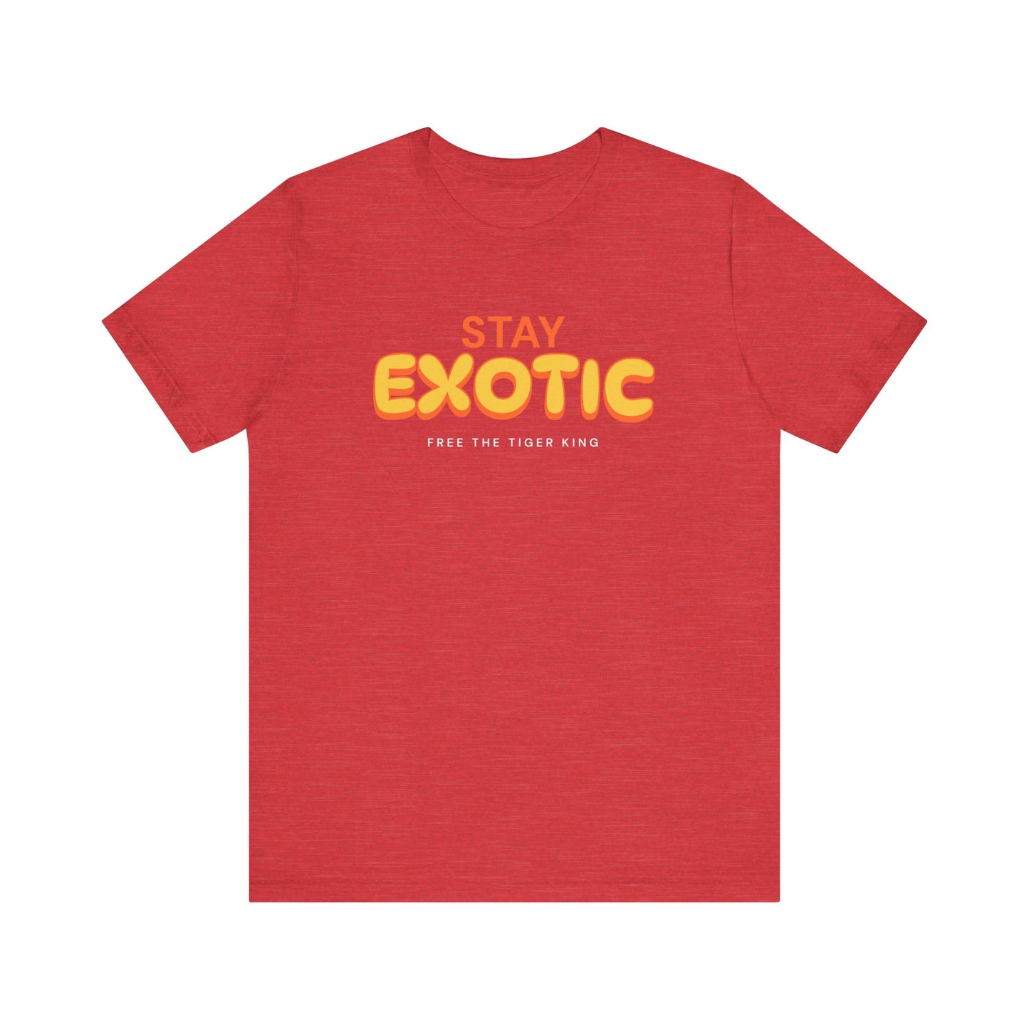 Stay Exotic Tiger King Shirt