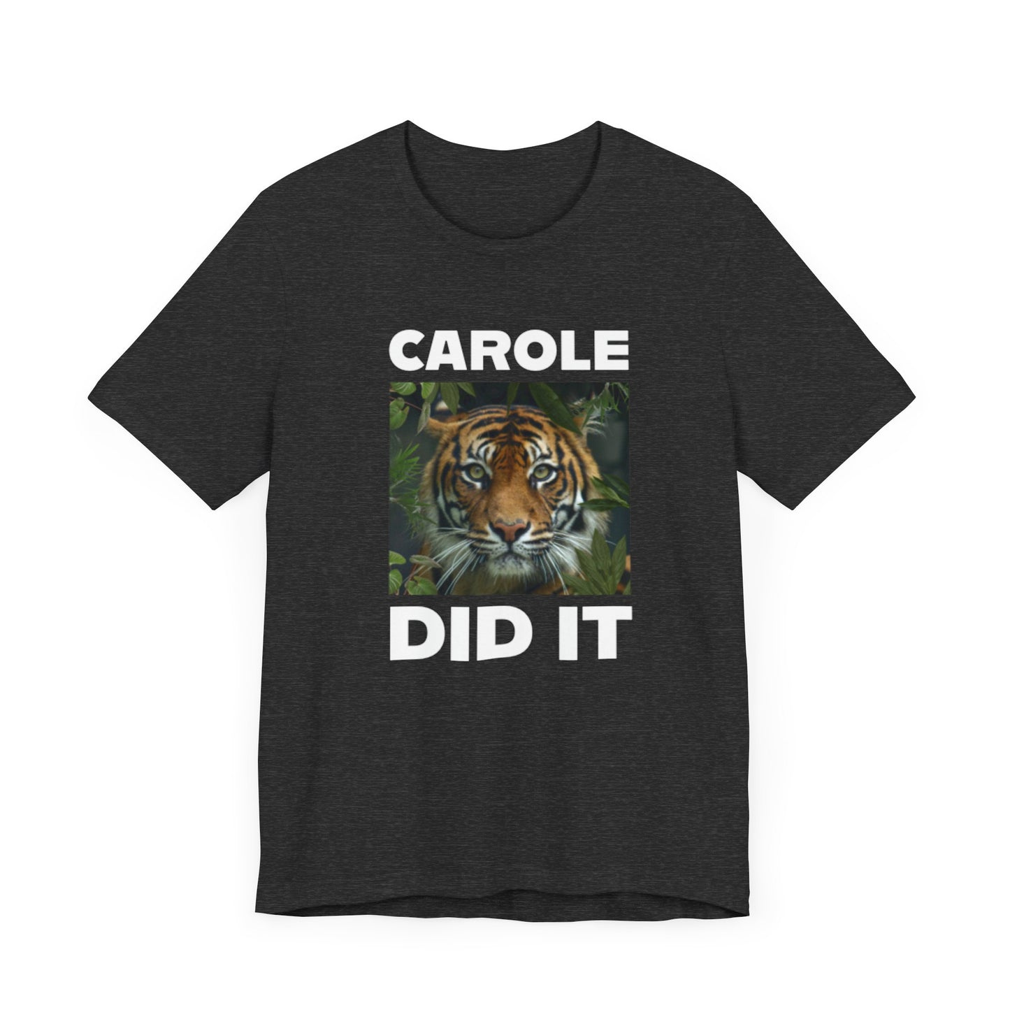 Tiger Funny Tee Carole Did It Shirt