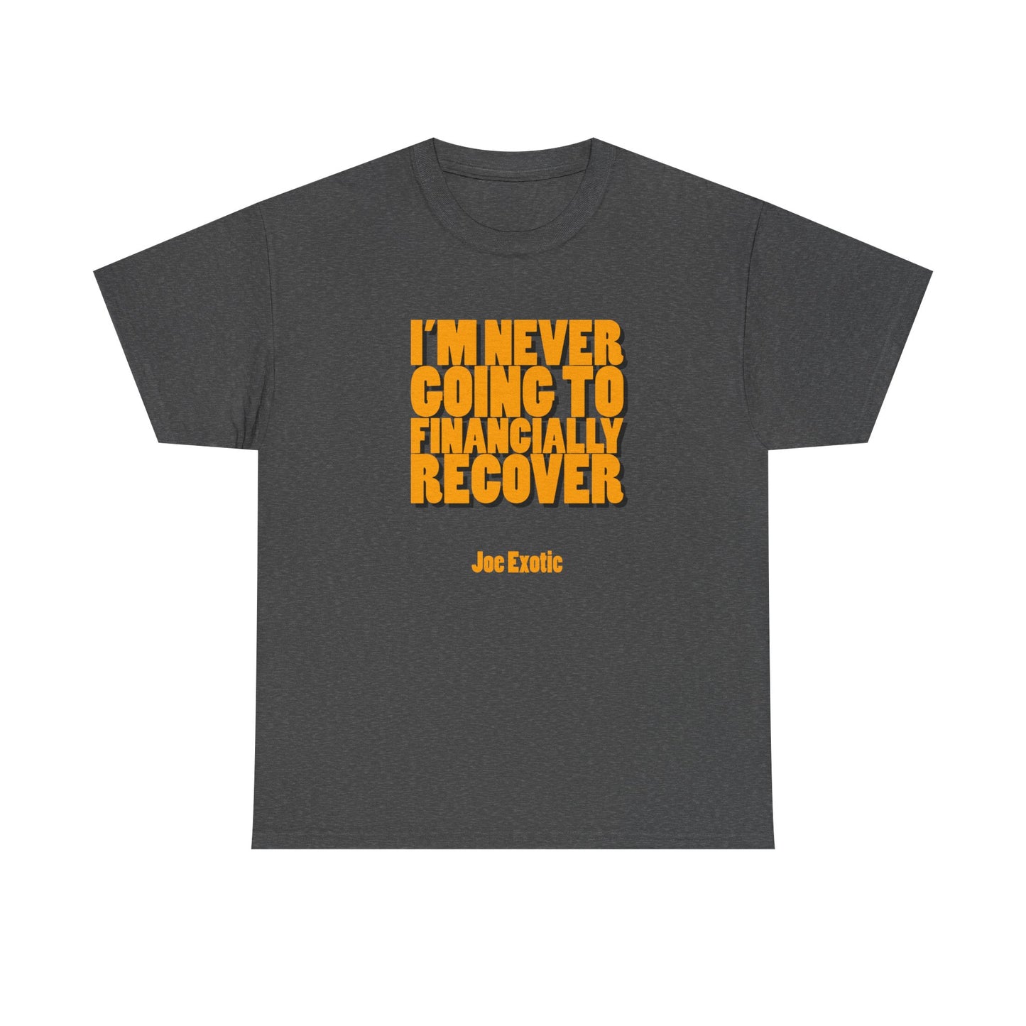 Never Financially Recover Shirt