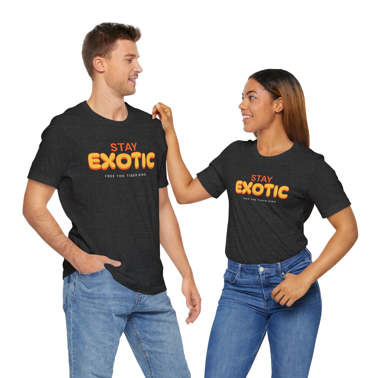 Stay Exotic Tiger King Shirt