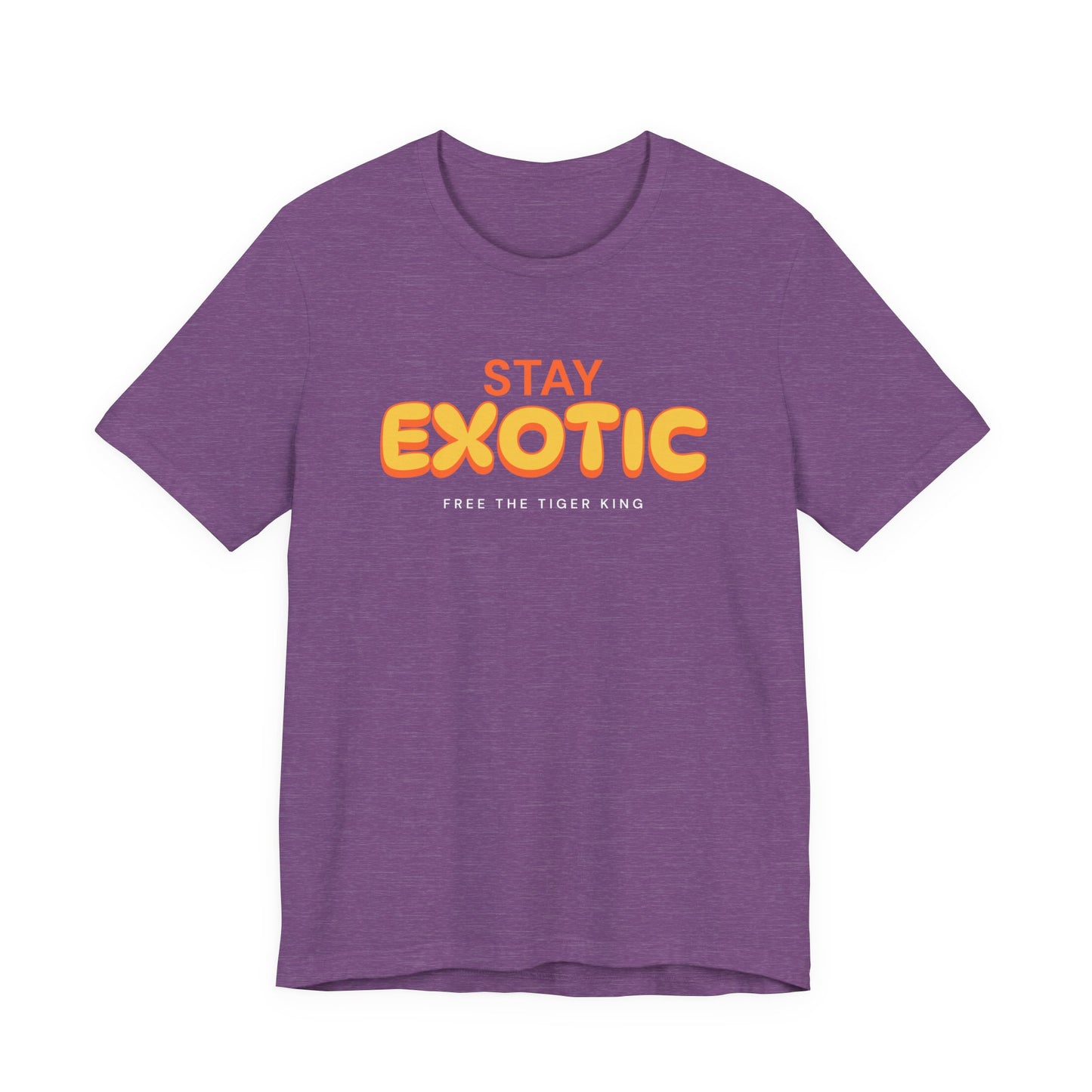 Stay Exotic Tiger King Shirt