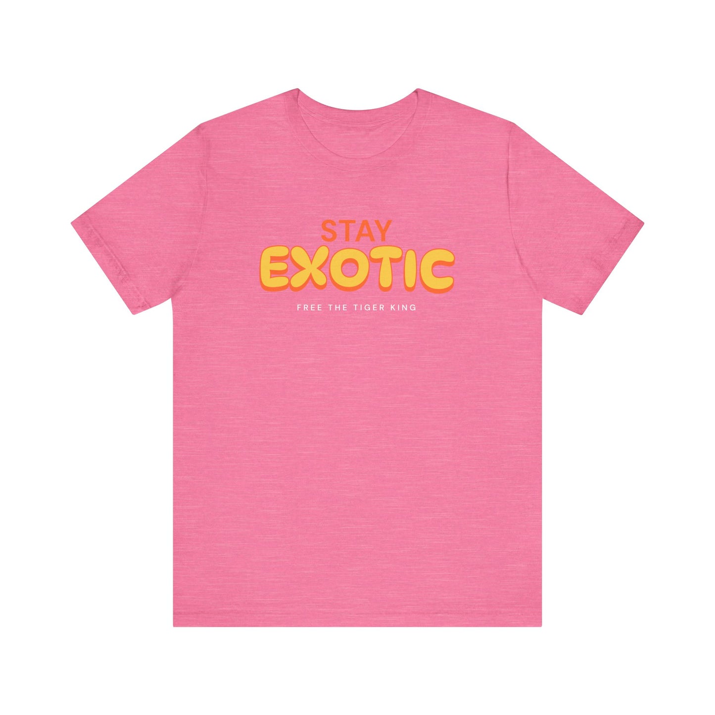Stay Exotic Tiger King Shirt