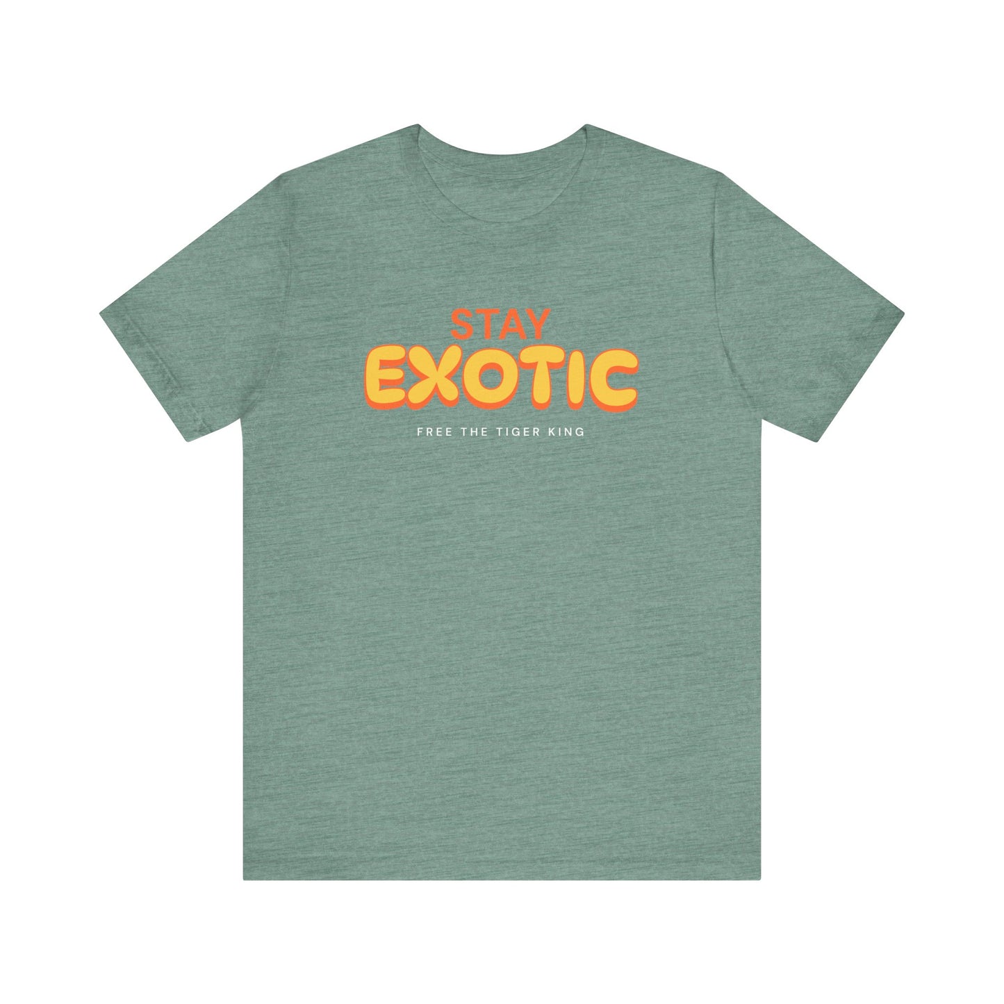 Stay Exotic Tiger King Shirt
