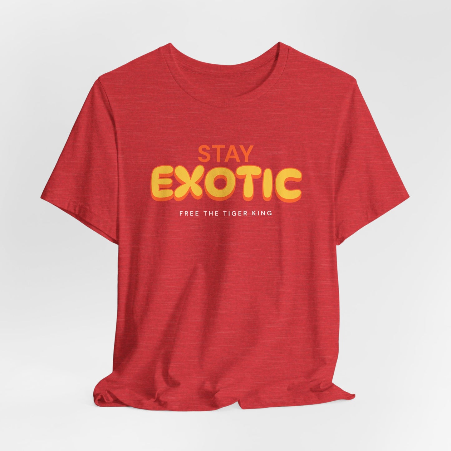 Stay Exotic Tiger King Shirt